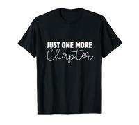 Juste Un chapitre de Plus sur Les Femmes lisant des Livres T-Shirt Graphique avec Valeur
