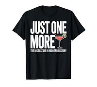Juste Un Cocktail de Plus, Le Plus Grand Mensonge de l'histoire Moderne T-Shirt