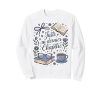 Juste Un Dernier Chapitre Cadeau Lectrice Cosy Coquette Sweatshirt
