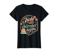 Juste Un Dernier Chapitre Passion Lecture Livre T-Shirt