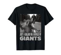 Juste Un Galago dans Un Monde de géants T-Shirt