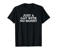 Juste Un Gay sans Argent, Un mème torride LGBTQ+ de la génération Z T-Shirt