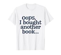 Juste Un Livre de Plus - Oups, Je l'ai Encore Fait T-Shirt