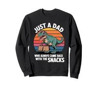 Juste Un Papa Qui est Revenu avec des Snacks Dino Sweatshirt