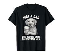 Juste un papa qui est toujours revenu avec le lait amoureux T-Shirt