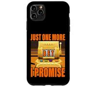 Juste un pari de plus je promets Lucky Slot Machine Gambling Coque pour iPhone 11 Pro Max