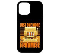 Juste un pari de plus je promets Lucky Slot Machine Gambling Coque pour iPhone 12 Pro Max