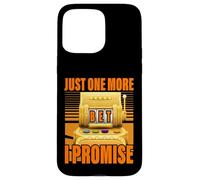 Juste un pari de plus je promets Lucky Slot Machine Gambling Coque pour iPhone 15 Pro Max