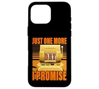 Juste un pari de plus je promets Lucky Slot Machine Gambling Coque pour iPhone 16 Pro Max