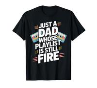 Juste un père dont la playlist est toujours en cours T-Shirt