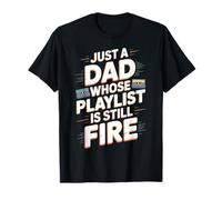 Juste un père dont la playlist est toujours en cours T-Shirt
