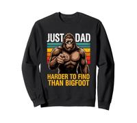 Juste Un père Plus Difficile à trouver Que Sasquatch Sweatshirt