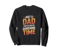 Juste Un père Qui protège Son Temps de Jardinage Sweatshirt