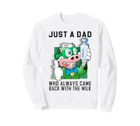 Juste Un père Qui revenait Toujours avec du Lait Sweatshirt
