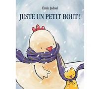 Juste un petit bout ! Emile Jadoul (Auteur)