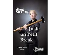 JUSTE UN PETIT BREAK