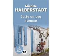 Juste un peu d'amour Grands caractères, édition accessible pour les malvoyants - Michèle Halberstadt - A Vue D'oeil - broché - Roman