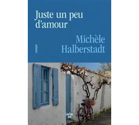 Juste un peu d'amour - Michèle Halberstadt - Le Cherche-Midi - broché - Roman