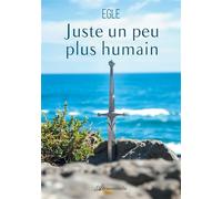 Juste un peu plus humain - EGLE - Atramenta - broché - Poésie