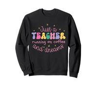 Juste Un Professeur Qui Court sur Le café et Les rêves Sweatshirt
