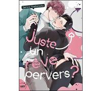 Juste un rêve pervers - Senco Yoshimoto - Taifu Comics - broché - Manga