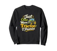 Juste Un Tracteur de Plus, Je Te Le promets Sweatshirt