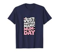 Juste Une Autre journée maniaque, Une Vie de Maman Amusante T-Shirt