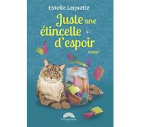 Juste une étincelle d'espoir : un roman lumineux et émouvant - Estelle Lequette - Bookelis - broché - Roman