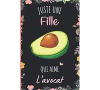 Juste une Fille Qui Aime L'Avocat: Cahier cadeau pour les filles qui aiment L'Avocat - Un cahier unique pour écrire les notes avec une couverture mignonnes - 6 x 9 pouces - 110 Pages