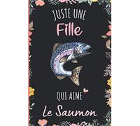 Juste une Fille Qui Aime Le Saumon: Cahier cadeau pour les filles qui aiment Le Saumon - Un cahier unique pour écrire les notes avec une couverture mignonnes - 6 x 9 pouces - 110 Pages