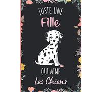 Juste une Fille Qui Aime Les Chiens: Cahier cadeau pour les filles qui aiment Les Chiens - Un cahier unique pour écrire les notes avec une couverture mignonnes - 6 x 9 pouces - 110 Pages