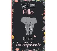 Juste une Fille Qui Aime Les éléphants: Cahier à larges lignes pour les fille qui aime Les éléphants - Cahier parfait pour les filles pour ... ou le travail - 6 x 9 pouces - 110 pages