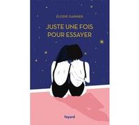 Juste une fois pour essayer Elodie Garnier (Auteur)