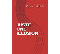 JUSTE UNE ILLUSION