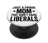 Juste Une Maman fière Qui n'a Pas élevé Les libéraux PopSockets PopGrip Adhésif