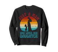 Juste une maman qui aime sa fille Fête des mères Femmes Sweatshirt