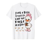 Juste Une Maman Qui essaie de Garder Ses Canards dans Une rangée, Maman Canard drôle T-Shirt Graphique avec Valeur
