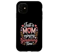 Juste Une Maman Qui Profite de Son Temps de Jardinage dans Son Jardin Coque pour iPhone 11