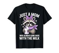 Juste Une Maman Qui revenait Toujours avec Milk Raccoon Mama T-Shirt