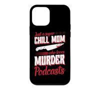 Juste Une Maman Super détendue Qui Adore Les podcasts sur Les meurtres Coque pour iPhone 12 Mini