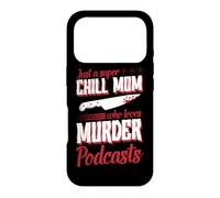 Juste Une Maman Super détendue Qui Adore Les podcasts sur Les meurtres Coque pour iPhone 17 Pro
