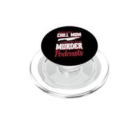 Juste Une Maman Super détendue Qui Adore Les podcasts sur Les meurtres PopSockets PopGrip pour MagSafe