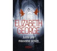 Juste une mauvaise action Elizabeth George (Auteur), Isabelle Chapman (Traduction)