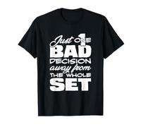 Juste Une Mauvaise décision Loin de l'ensemble T-Shirt