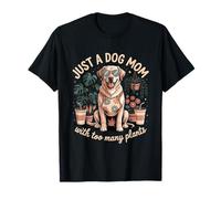 Juste Une mère de Chien avec trop de Plantes T-Shirt
