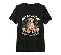 Juste Une mère de Chien avec trop de Plantes T-Shirt Haut de Gamme