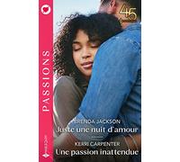 Juste une nuit d'amour - Une passion inattendue