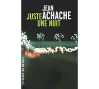 Juste une nuit - Jean Achache - Le Masque - broché - Roman