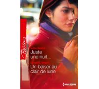 Juste une nuit ; Un baiser au clair de lune
