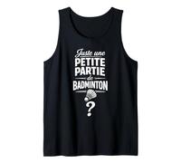 Juste Une Petite Partie de Badminton Humoristique Débardeur